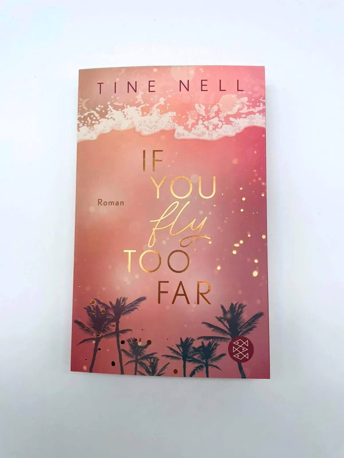 Bild: 9783596712304 | If You Fly Too Far | Tine Nell | Taschenbuch | 416 S. | Deutsch | 2025