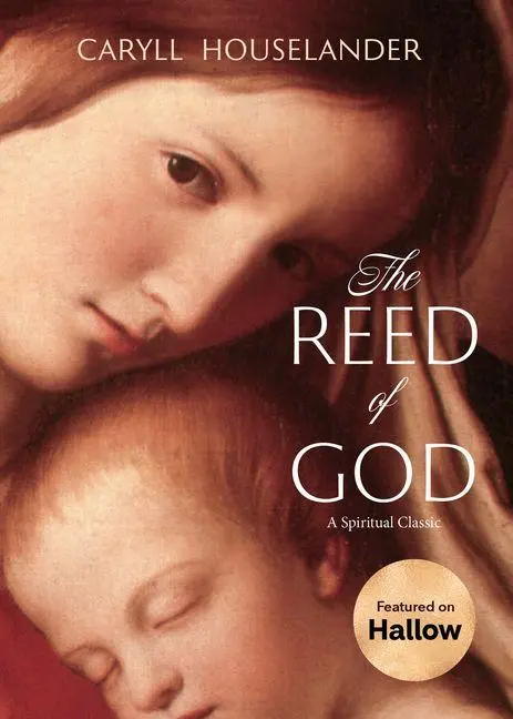 Cover: 9780870612404 | The Reed of God | A New Edition of a Spiritual Classic | Houselander