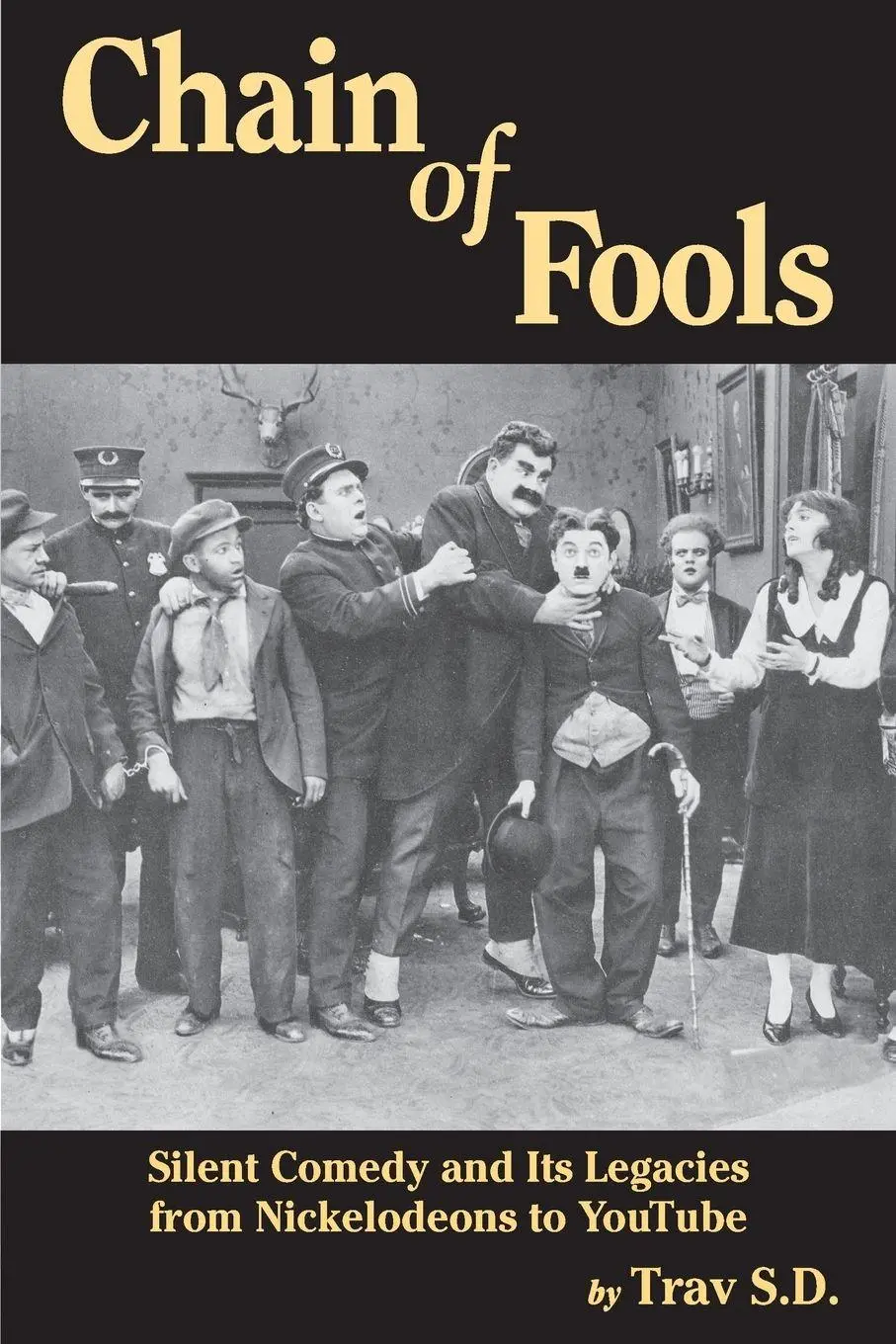 Cover: 9781593932404 | Chain of Fools - Silent Comedy and Its Legacies from Nickelodeons...