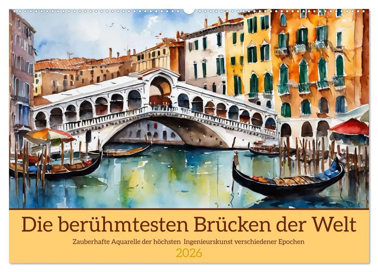 Cover: 9783457412404 | Die berühmtesten Brücken der Welt (Wandkalender 2026 DIN A2 quer),...