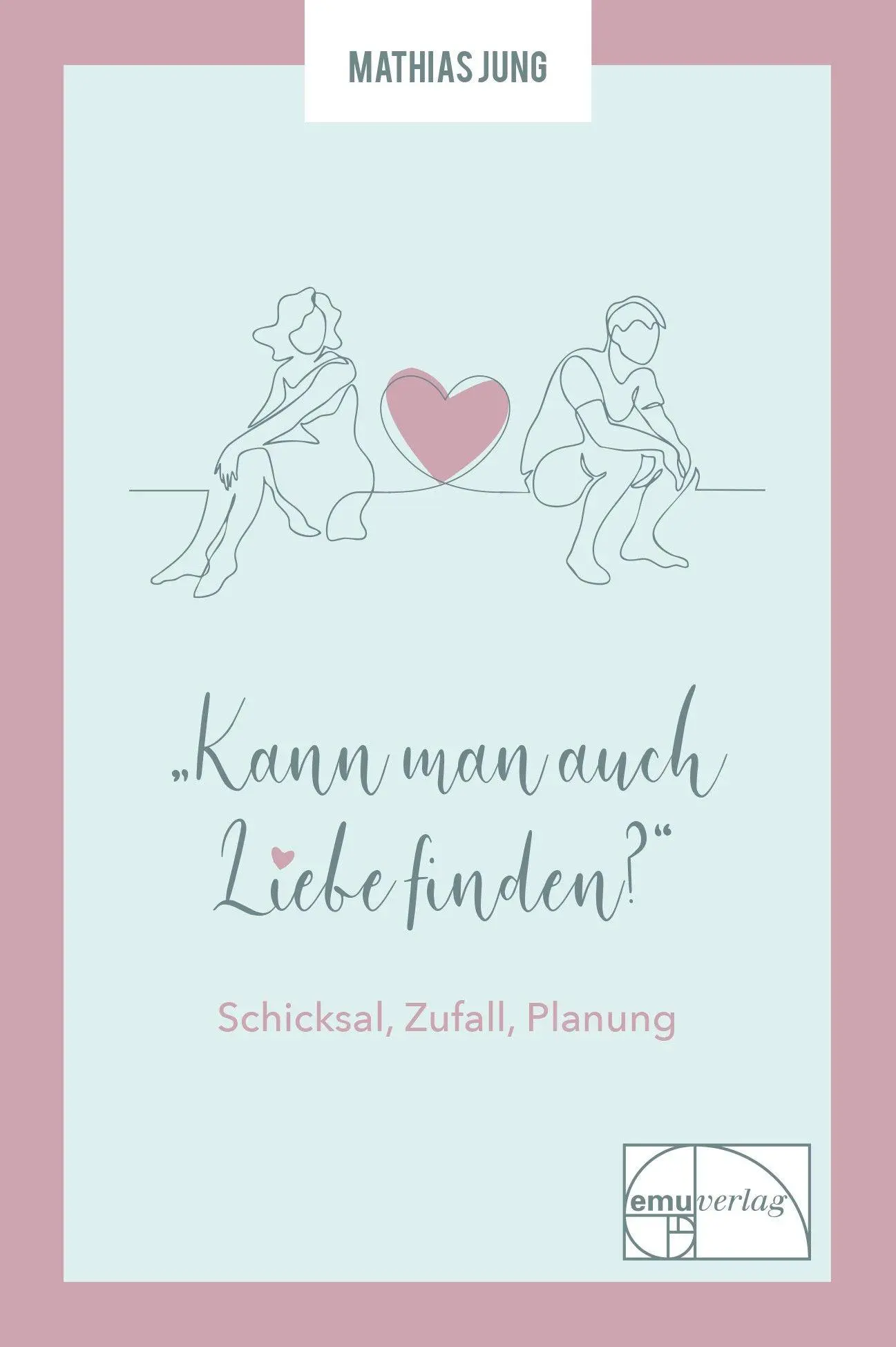 Cover: 9783891892404 | Kann man auch Liebe finden? | Schicksal, Zufall, Planung | Jung | Buch