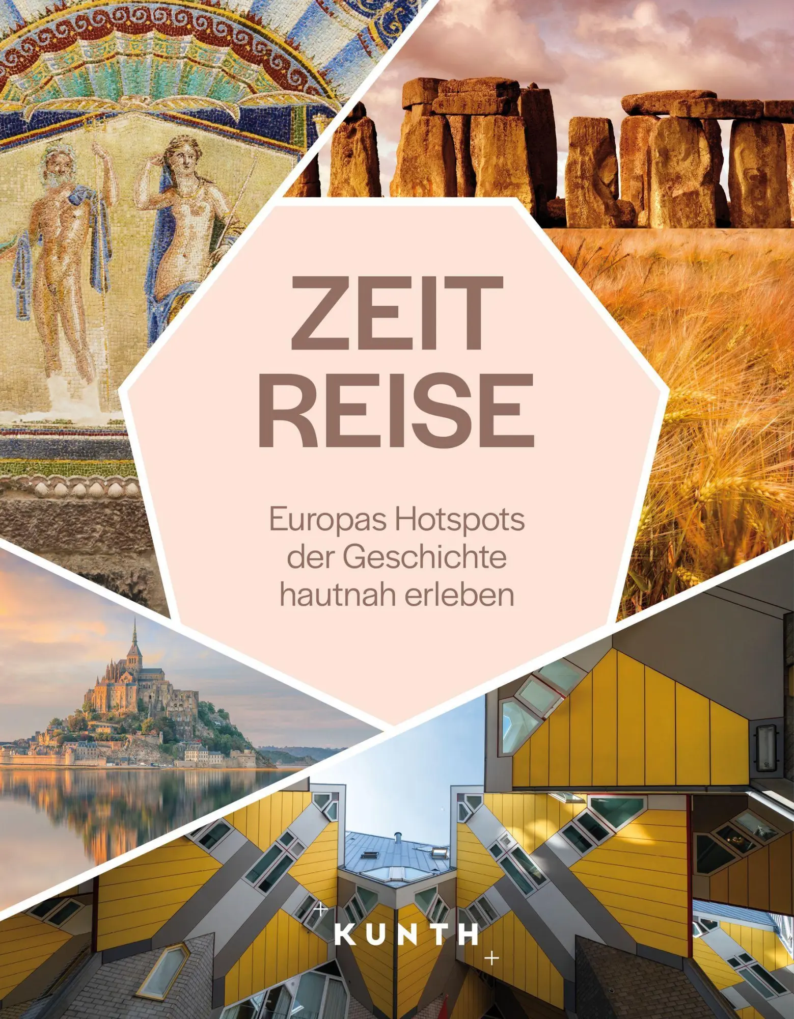 Cover: 9783969652404 | KUNTH Zeitreise | Europas Hotspots der Geschichte hautnah erleben