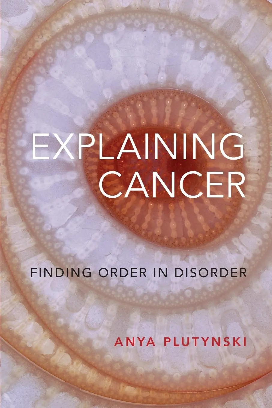 Cover: 9780197642504 | Explaining Cancer | Finding Order in Disorder | Anya Plutynski | Buch