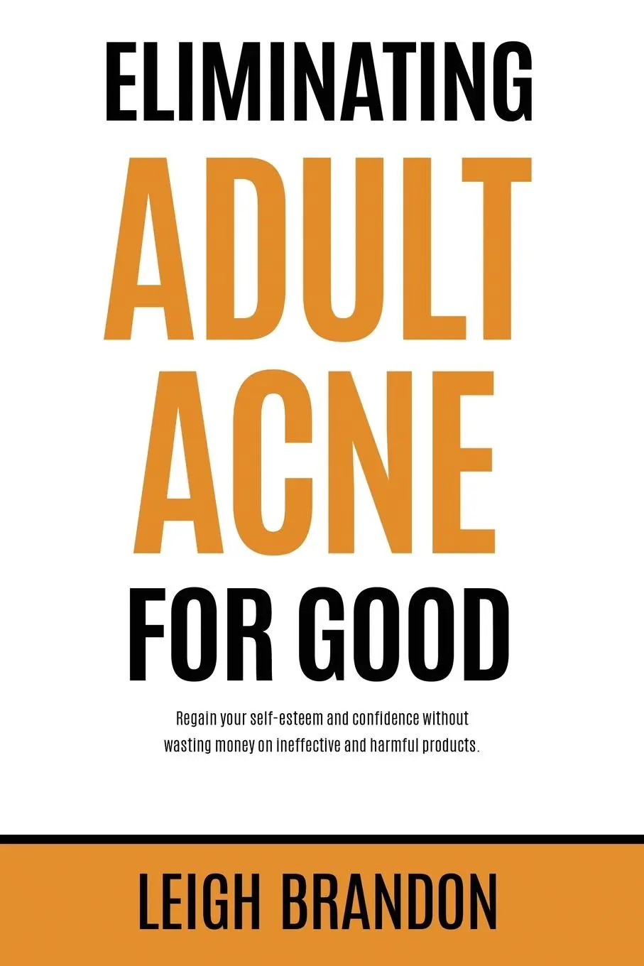 Cover: 9781915522504 | Eliminating Adult Acne for Good | Leigh Brandon | Taschenbuch | 2023