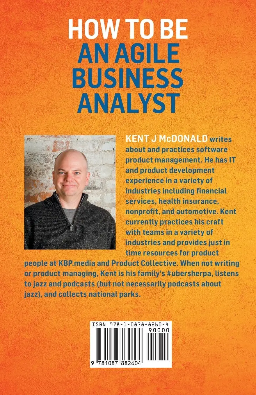 Rückseite: 9781087882604 | How To Be An Agile Business Analyst | Kent J McDonald | Taschenbuch