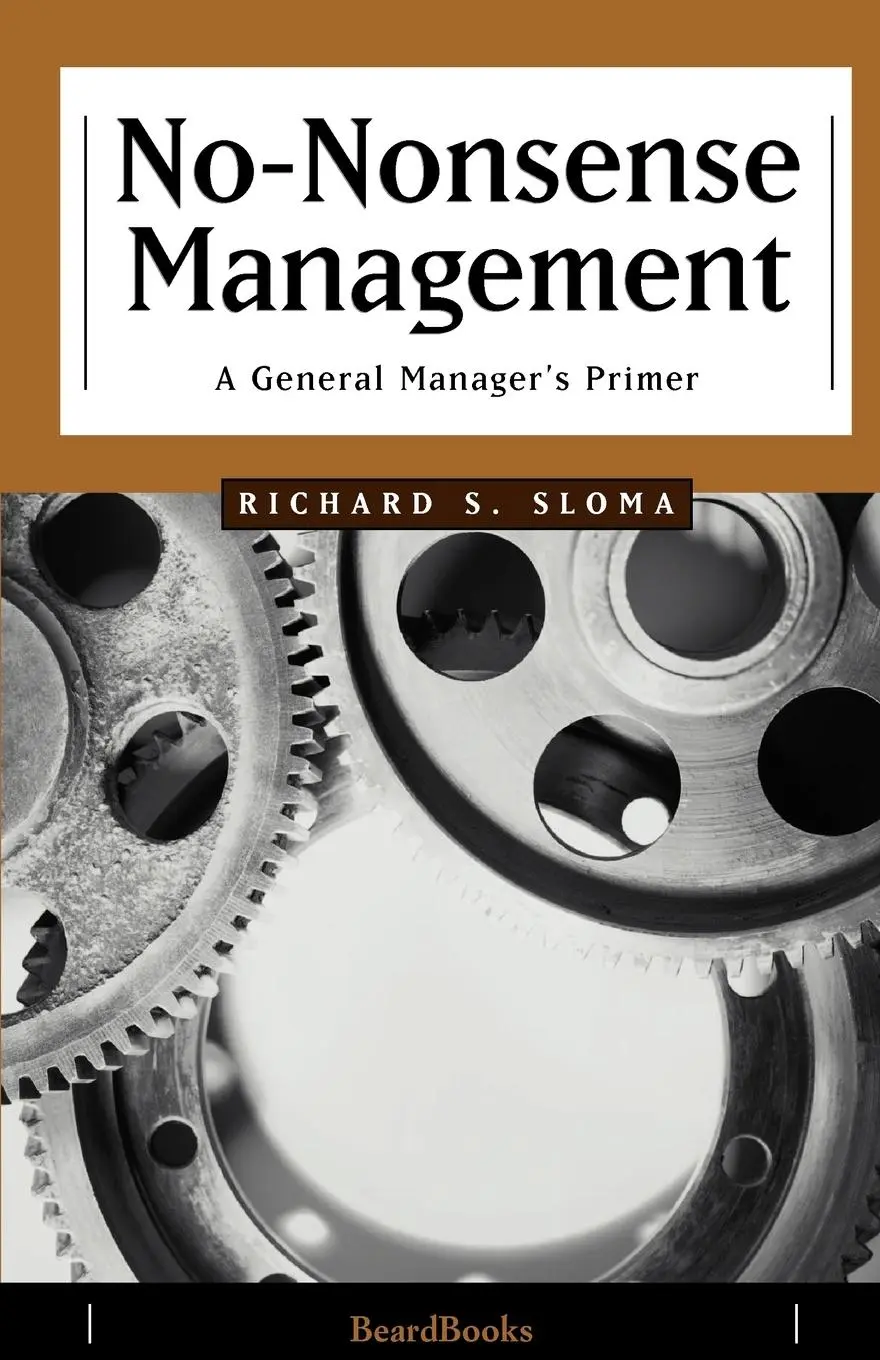 Cover: 9781893122604 | No-Nonsense Management: A General Manager's Primer | Richard S. Sloma