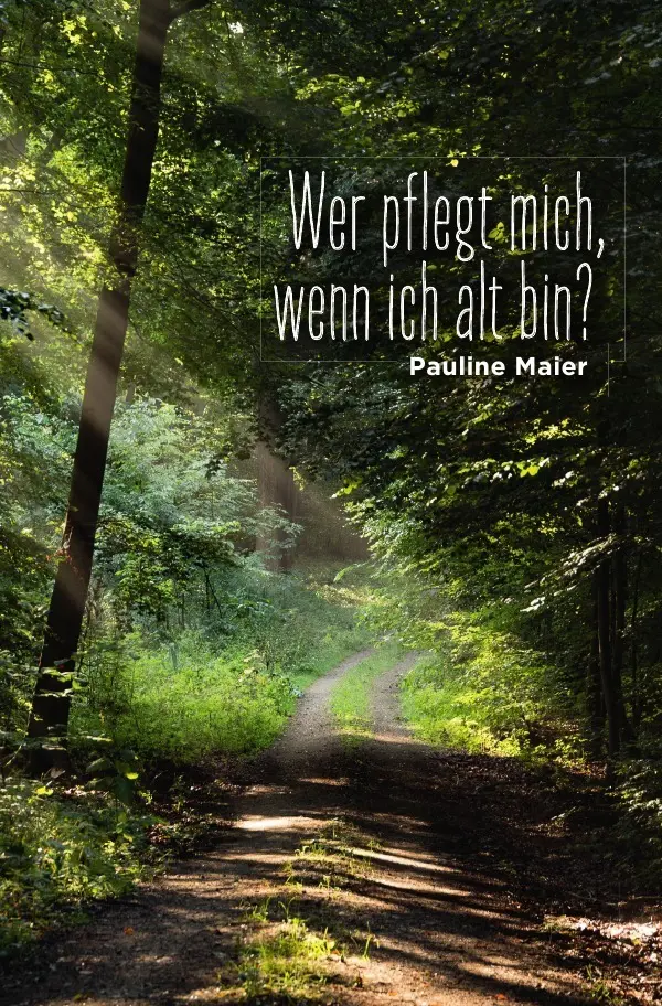 Cover: 9783745032604 | Wer pflegt mich im Alter? | Pauline Maier | Taschenbuch | 140 S.