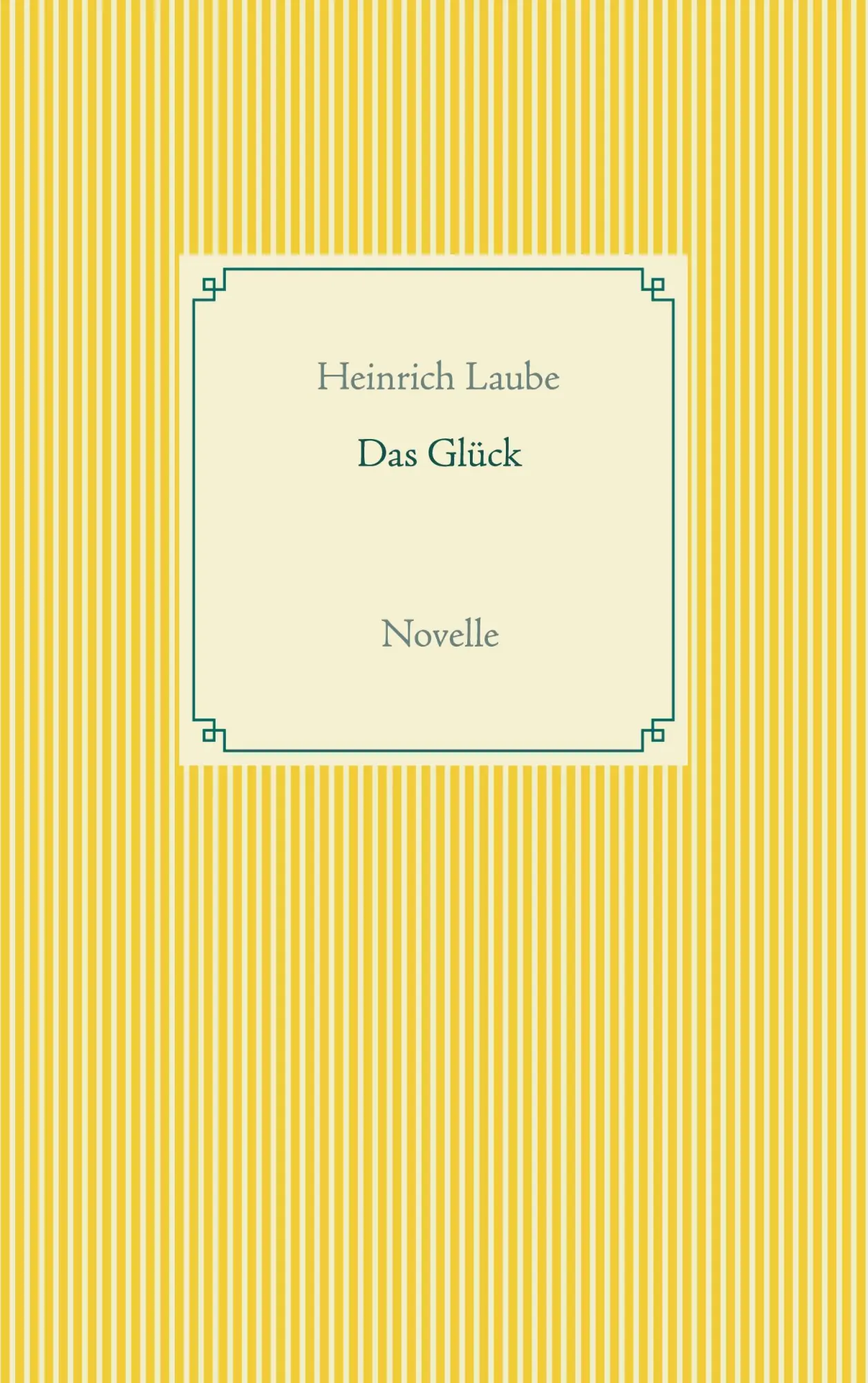 Cover: 9783754322604 | Das Glück | Novelle | Heinrich Laube | Taschenbuch | Paperback | 2021
