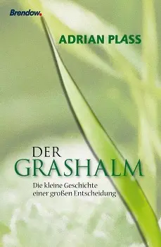 Cover: 9783865062604 | Der Grashalm | Kleine Geschichte einer großen Entscheidung | Plass