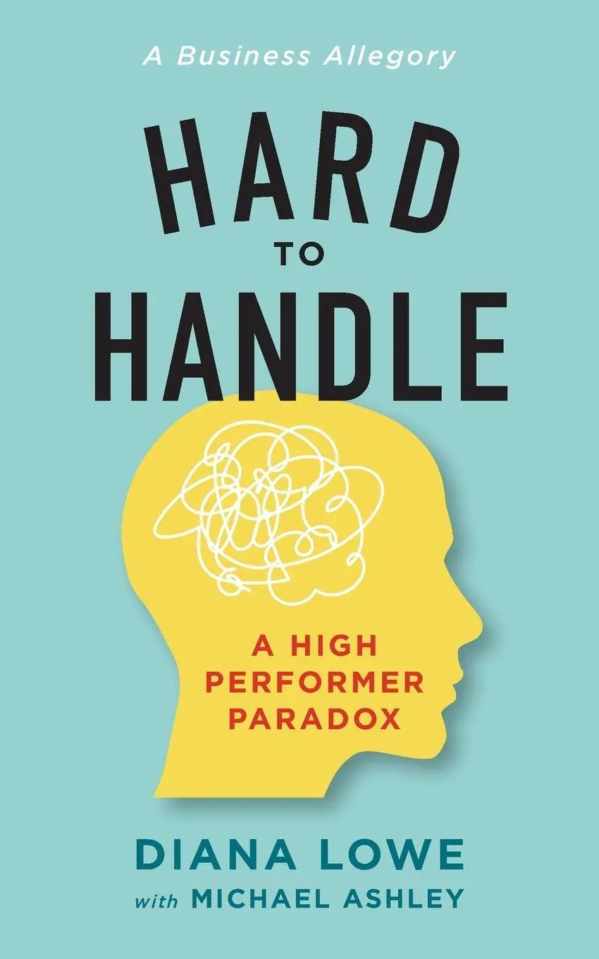 Cover: 9798295452604 | Hard to Handle | A High Performer Paradox | Diana Lowe (u. a.) | Buch