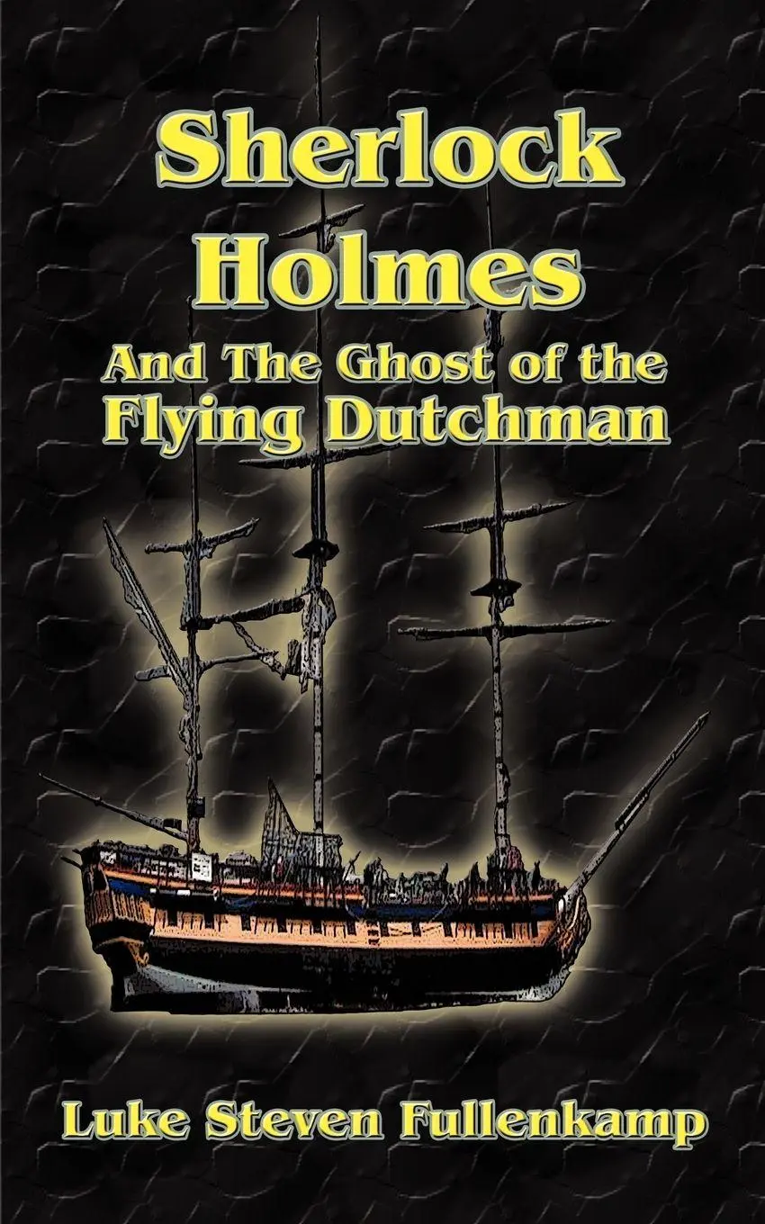 Cover: 9780759662704 | Sherlock Holmes and the Ghost of the Flying Dutchman | Fullenkamp
