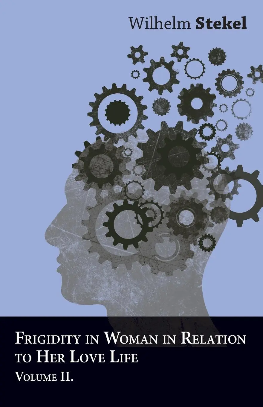 Cover: 9781447472704 | Frigidity in Woman in Relation to Her Love Life - Volume II | Stekel