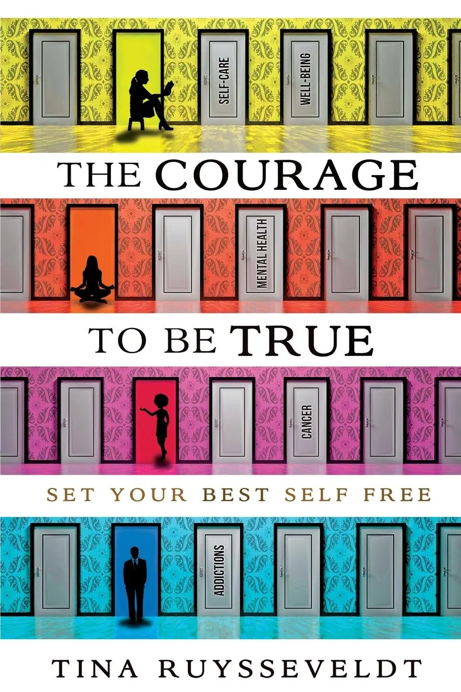 Cover: 9781777072704 | The Courage To Be True | Set Your Best Self Free | Tina Ruysseveldt