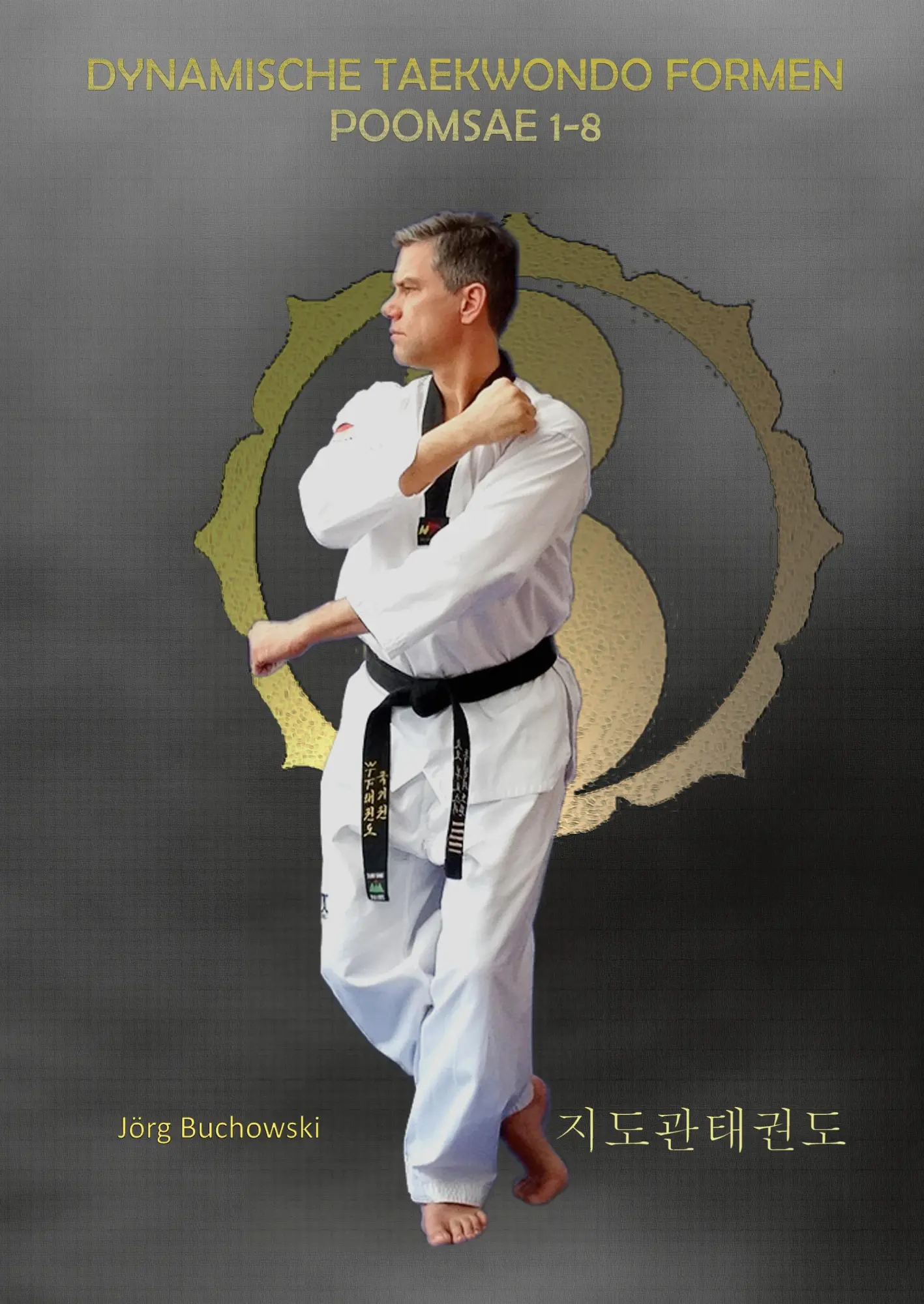 Cover: 9783000512704 | Dynamische Tekwondo Formen Poomsae 1-8 | Dynamisches Taekwondo | Buch