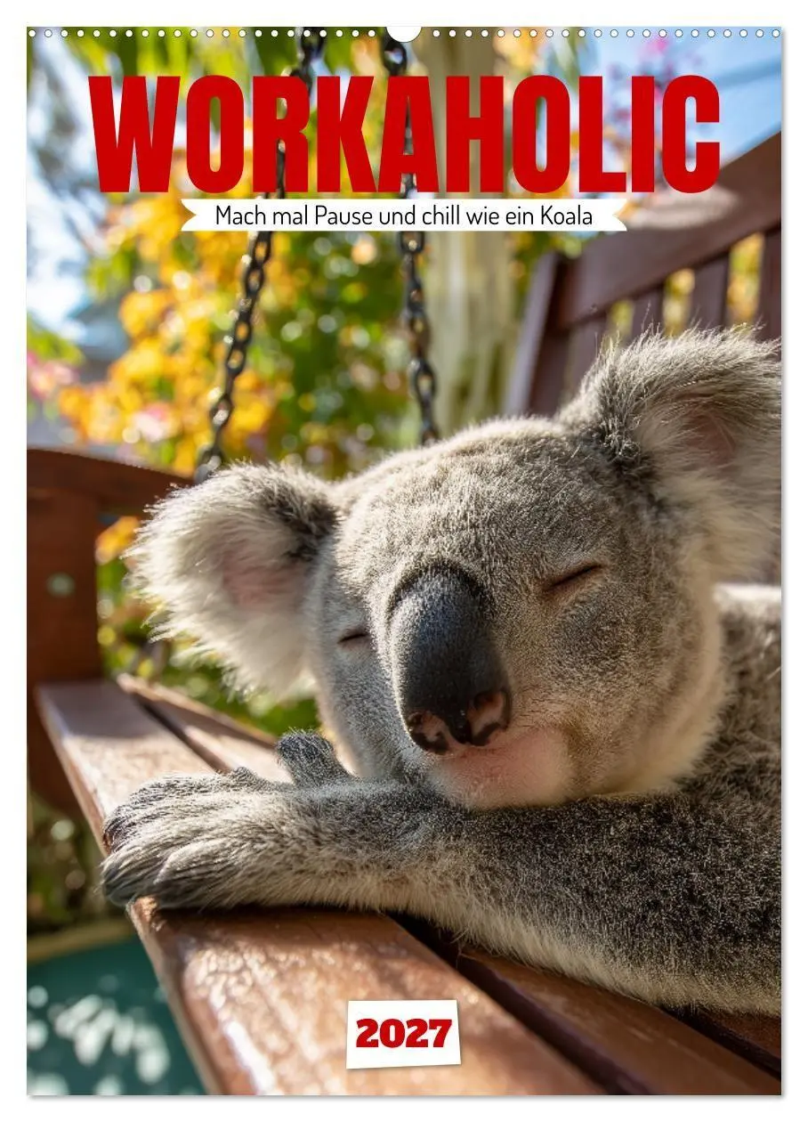 Cover: 9783516882704 | Workaholic - Mach mal Pause und chill wie ein Koala (Wandkalender...