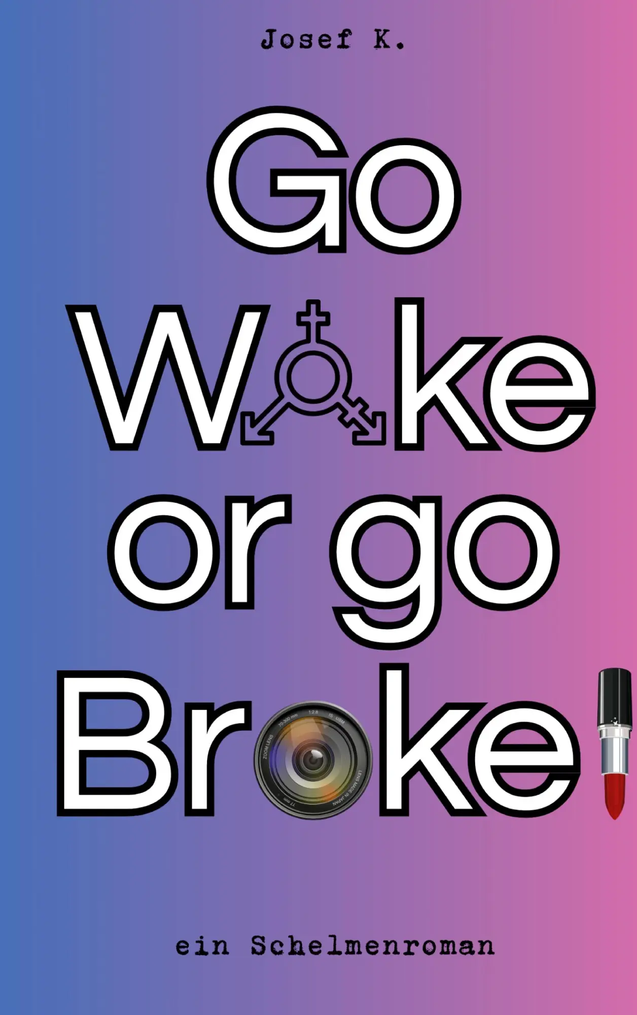 Cover: 9783819202704 | Go Woke or go Broke! | Josef K. | Taschenbuch | 236 S. | Deutsch