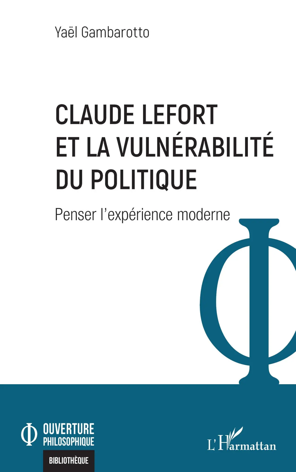 Cover: 9782336482804 | Claude Lefort et la vulnérabilité du politique | Yaël Gambarotto