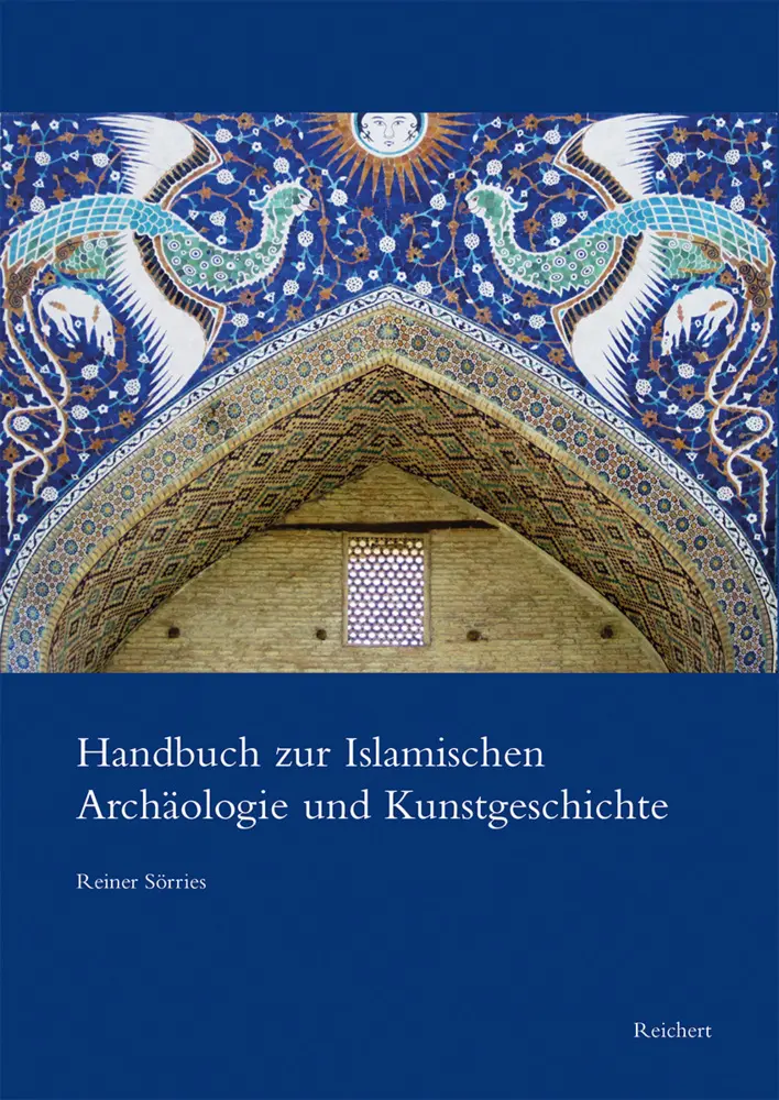 Cover: 9783954902804 | Handbuch zur Islamischen Archäologie und Kunstgeschichte | Sörries