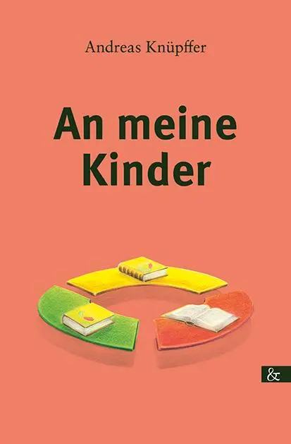 Cover: 9783957802804 | An meine Kinder | Andreas Knüpffer | Taschenbuch | 224 S. | Deutsch