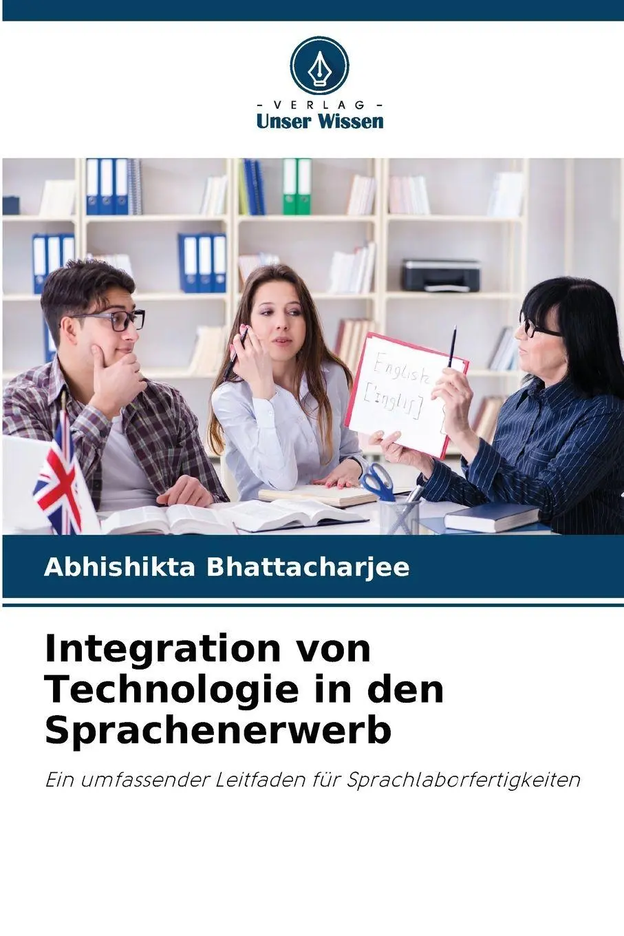 Cover: 9786209742804 | Integration von Technologie in den Sprachenerwerb | Bhattacharjee