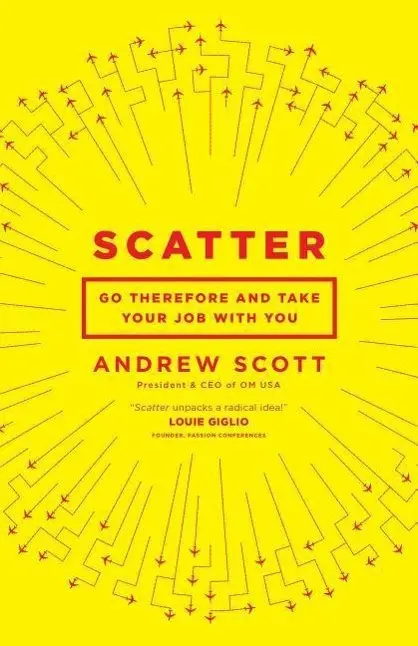 Cover: 9780802412904 | Scatter | Go Therefore and Take Your Job with You | Andrew Scott