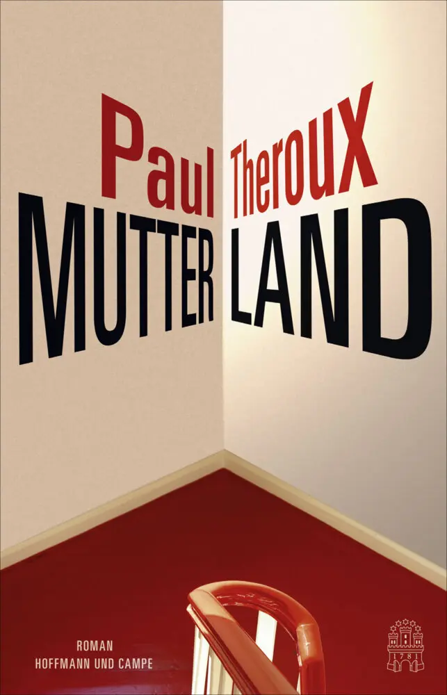Cover: 9783455002904 | Mutterland | Roman | Paul Theroux | Buch | 653 S. | Deutsch | 2018