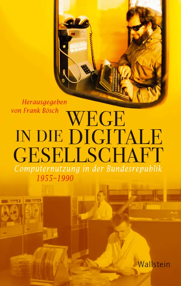 Cover: 9783835332904 | Wege in die digitale Gesellschaft | Frank Bösch | Buch | 326 S. | 2018