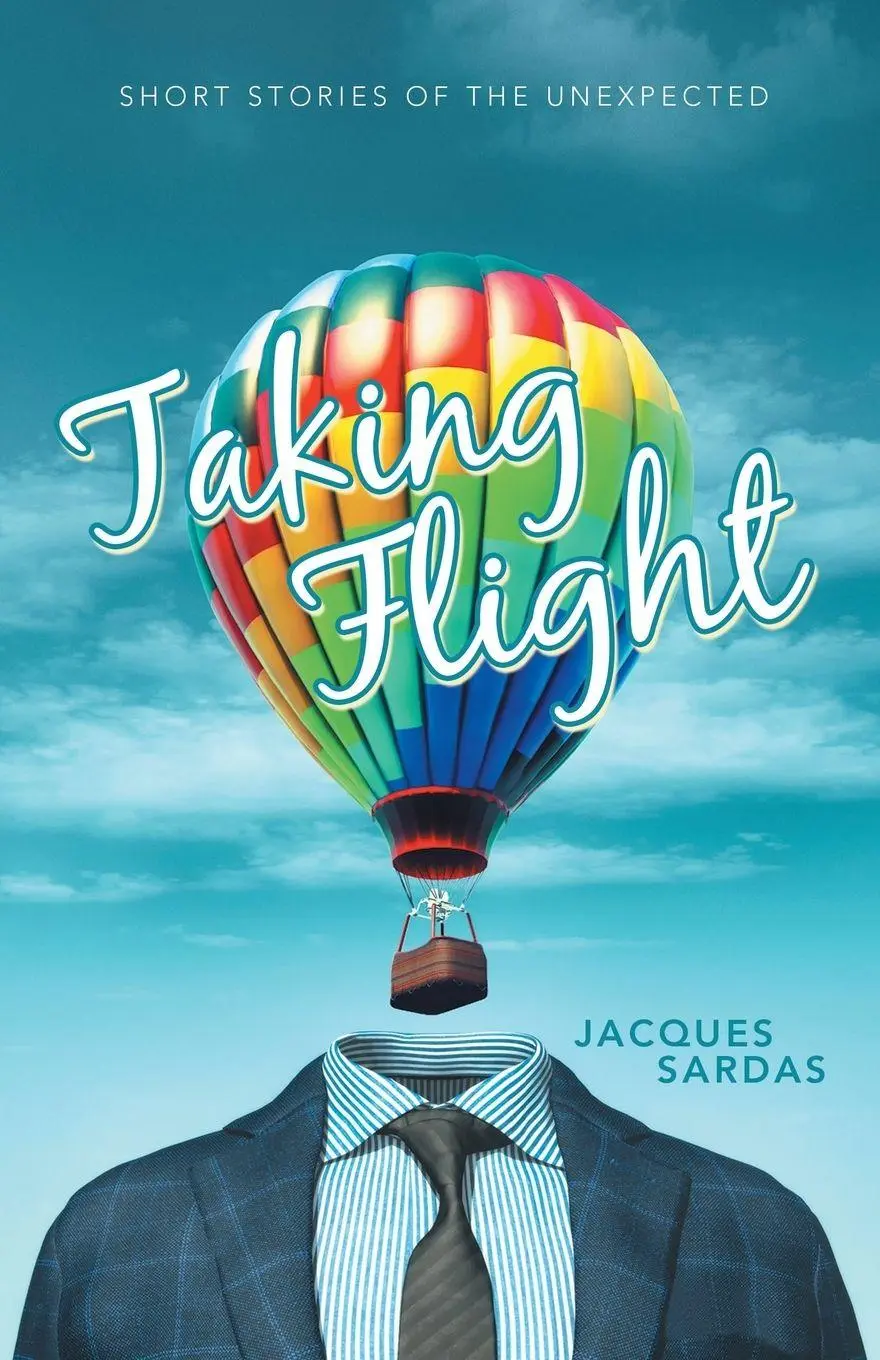 Cover: 9781665763004 | Taking Flight | Short Stories of the Unexpected | Jacques Sardas