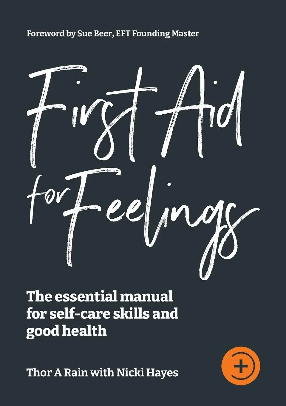 Cover: 9781739563004 | First Aid for Feelings | Thor A Rain (u. a.) | Taschenbuch | Englisch