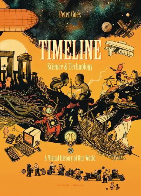 Cover: 9781776573004 | Timeline Science and Technology | A Visual History of Our World | Goes