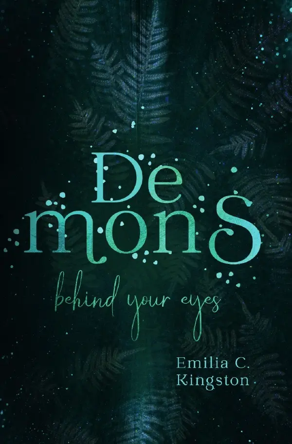 Cover: 9783757563004 | Demons | behind your eyes | Emilia C. Kingston | Taschenbuch | 340 S.