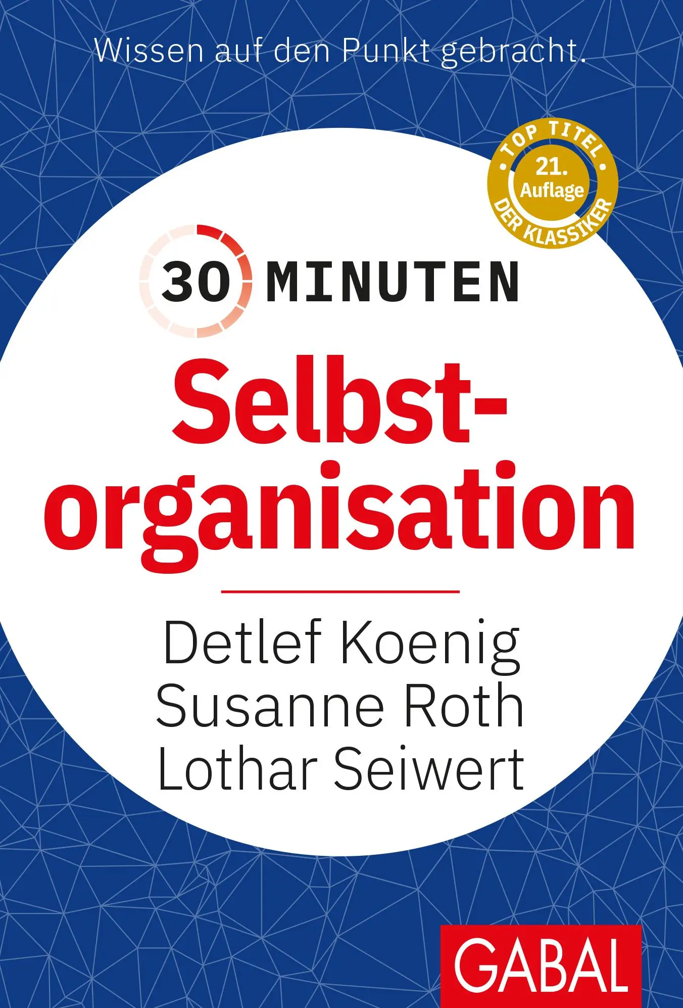 Cover: 9783869363004 | 30 Minuten Selbstorganisation | Detlef Koenig (u. a.) | Taschenbuch