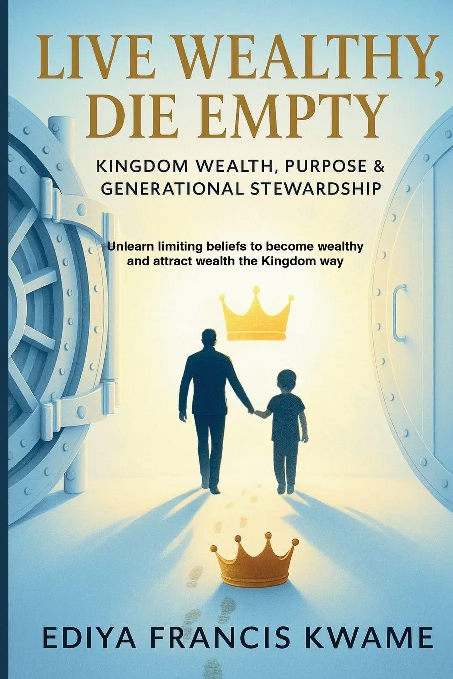 Cover: 9783912133004 | Live Wealthy, Die Empty | Francis Kwame Ediya | Taschenbuch | Englisch