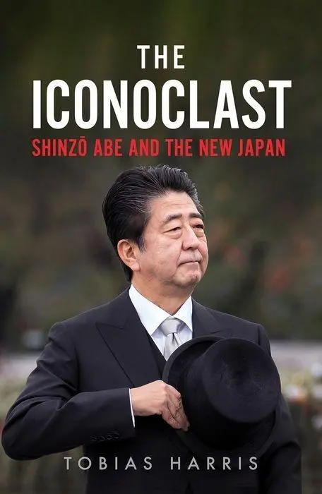 Cover: 9781787383104 | The Iconoclast | Shinzo Abe and the New Japan | Tobias Harris | Buch