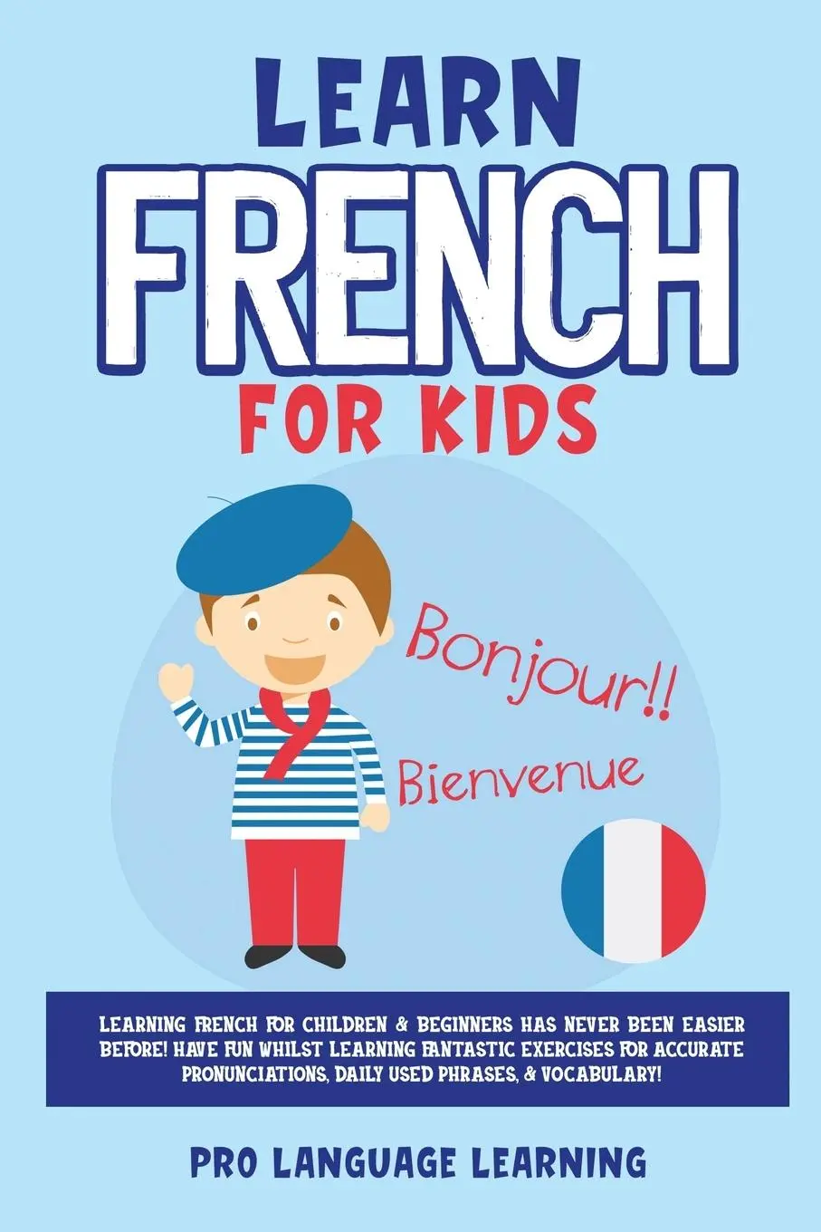 Cover: 9781800763104 | Learn French for Kids | Pro Language Learning | Taschenbuch | Englisch