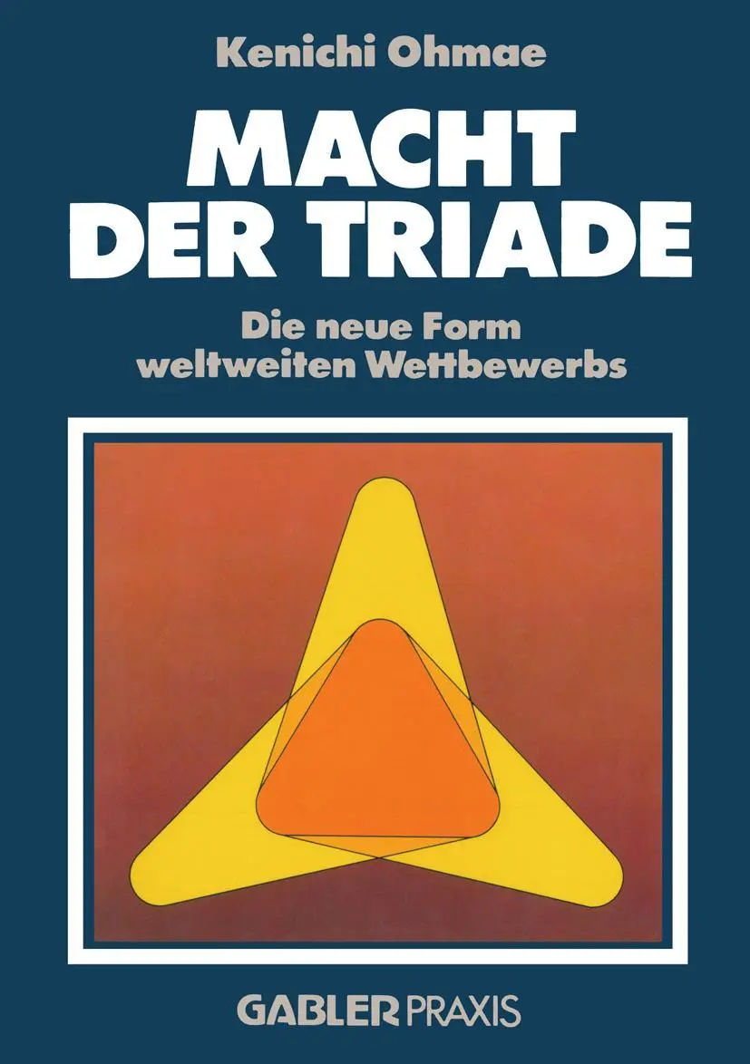 Cover: 9783409133104 | Macht der Triade | Die neue Form weltweiten Wettbewerbs | ¿Mae | Buch