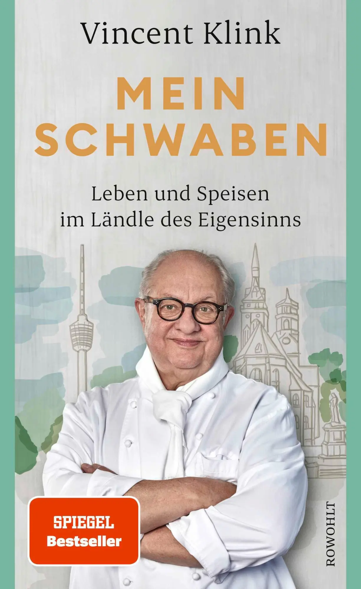 Cover: 9783498003104 | Mein Schwaben | Leben und Speisen im Ländle des Eigensinns | Klink Cover: 9783498003104 | Mein Schwaben | Leben und Speisen im Ländle des Eigensinns | Klink