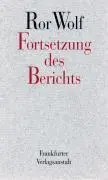 Cover: 9783895613104 | Fortsetzung des Berichts | Roman | Ror Wolf | Buch | 289 S. | Deutsch