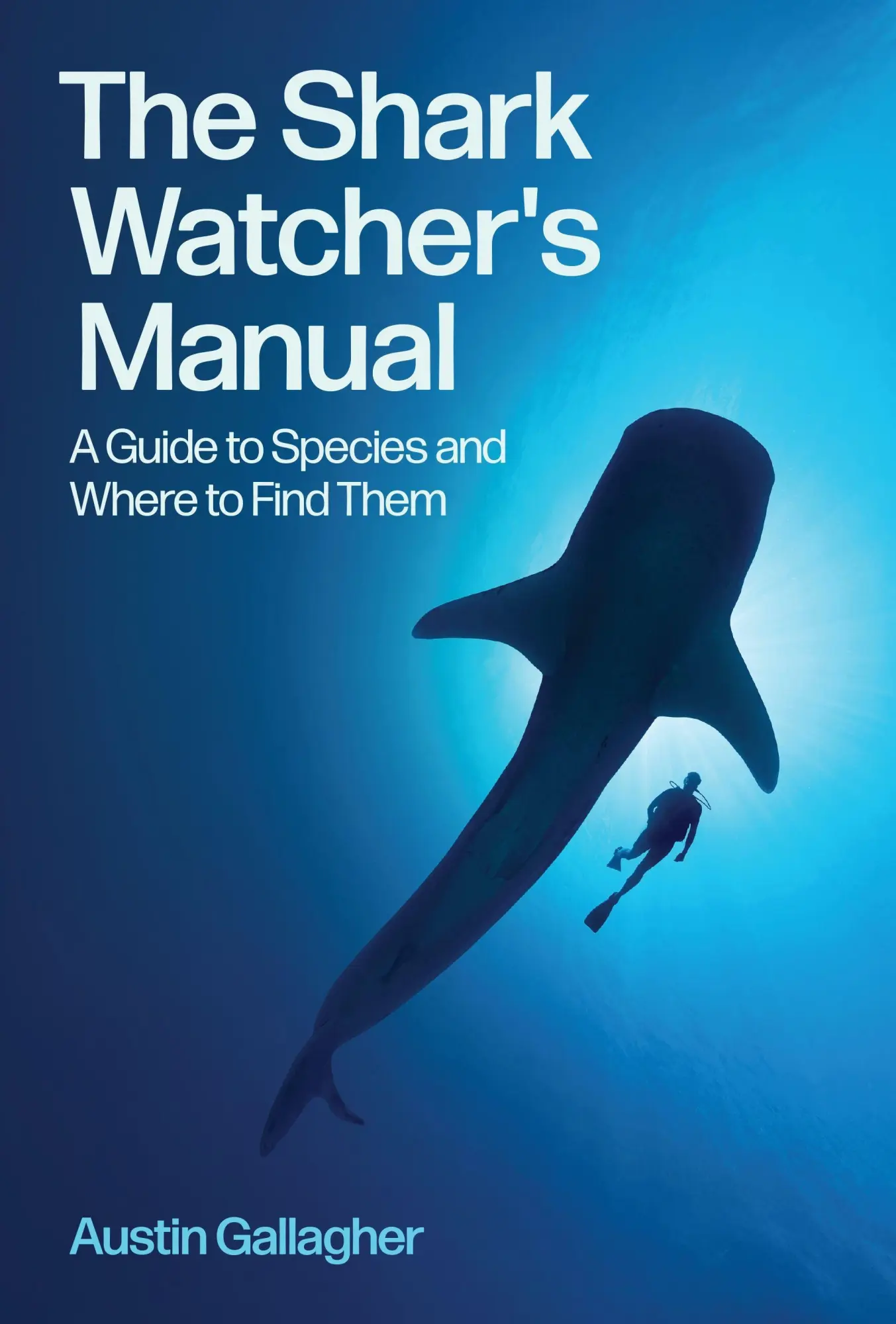 Cover: 9780691273204 | The Shark Watcher's Manual | A Guide to Species and Where to Find Them