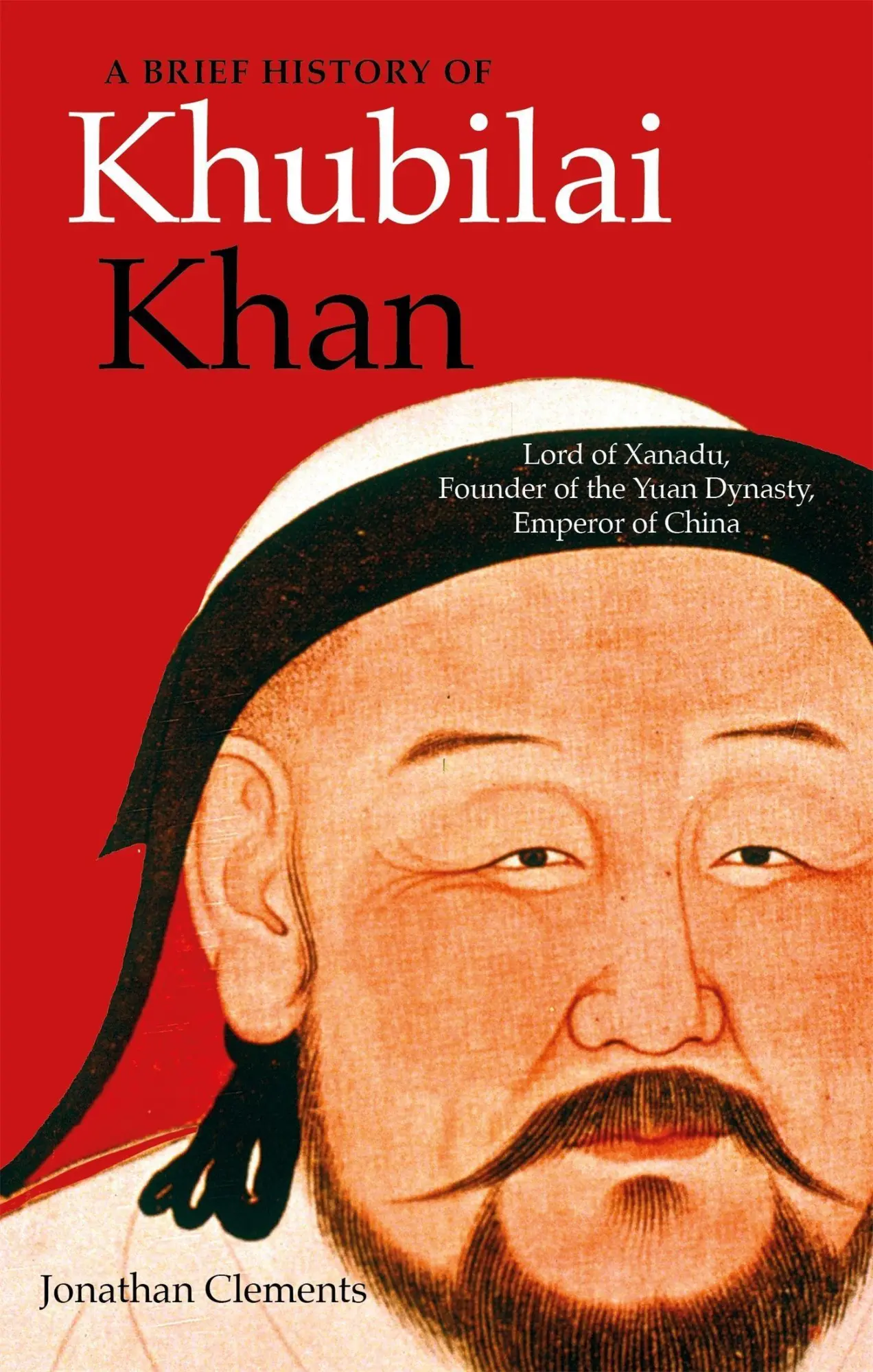 Cover: 9781472143204 | A Brief History of Khubilai Khan | Jonathan Clements | Taschenbuch