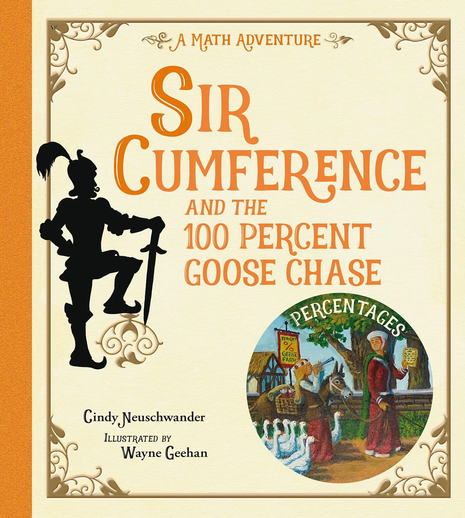 Cover: 9781623543204 | Sir Cumference and the 100 Percent Goose Chase | Cindy Neuschwander