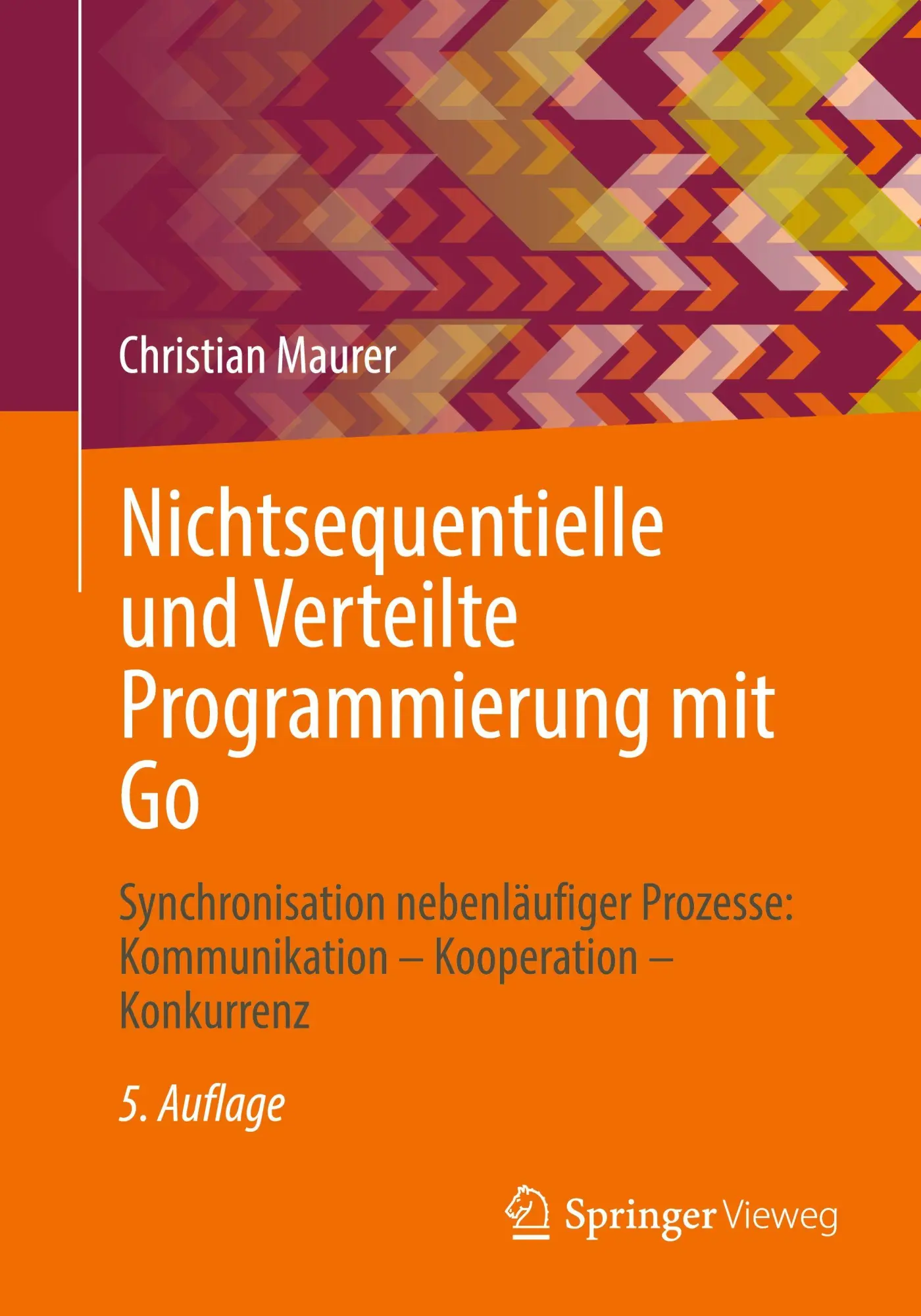 Cover: 9783658473204 | Nichtsequentielle und Verteilte Programmierung mit Go | Maurer | Buch