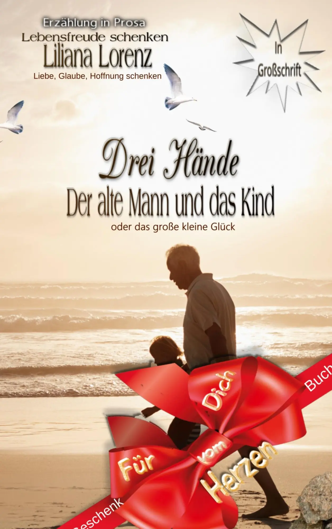 Cover: 9783740783204 | Drei Hände | Der Alte Mann und das Kind oder das große kleine Glück