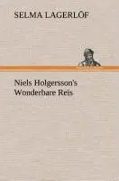 Cover: 9783849543204 | Niels Holgersson's Wonderbare Reis | Selma Lagerlöf | Buch | 528 S.