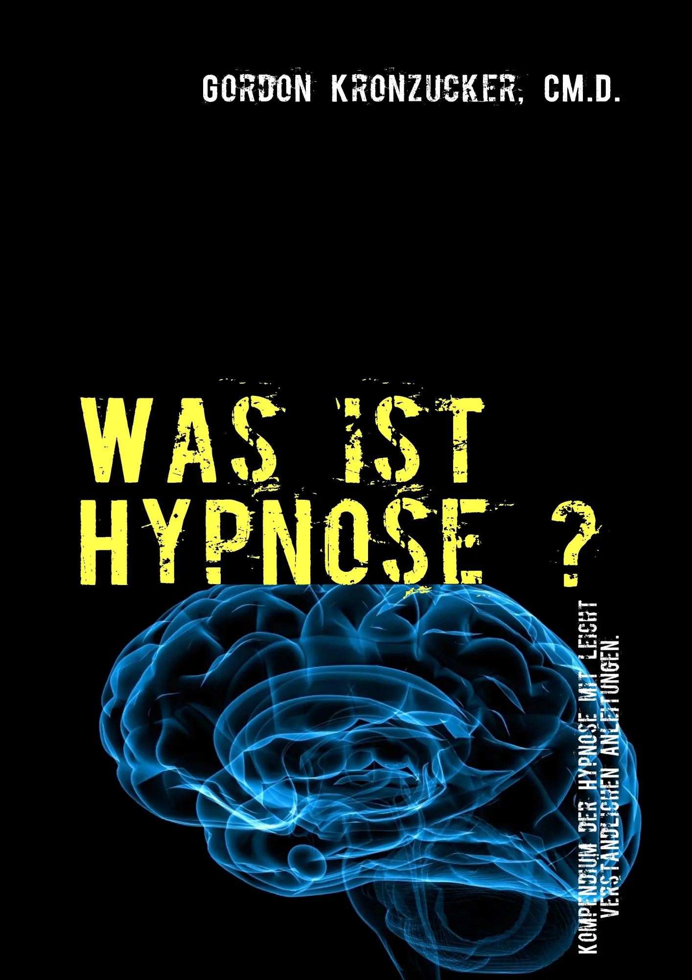Cover: 9783842363304 | Was ist Hypnose ? | Gordon Kronzucker | Taschenbuch | 56 S. | Deutsch