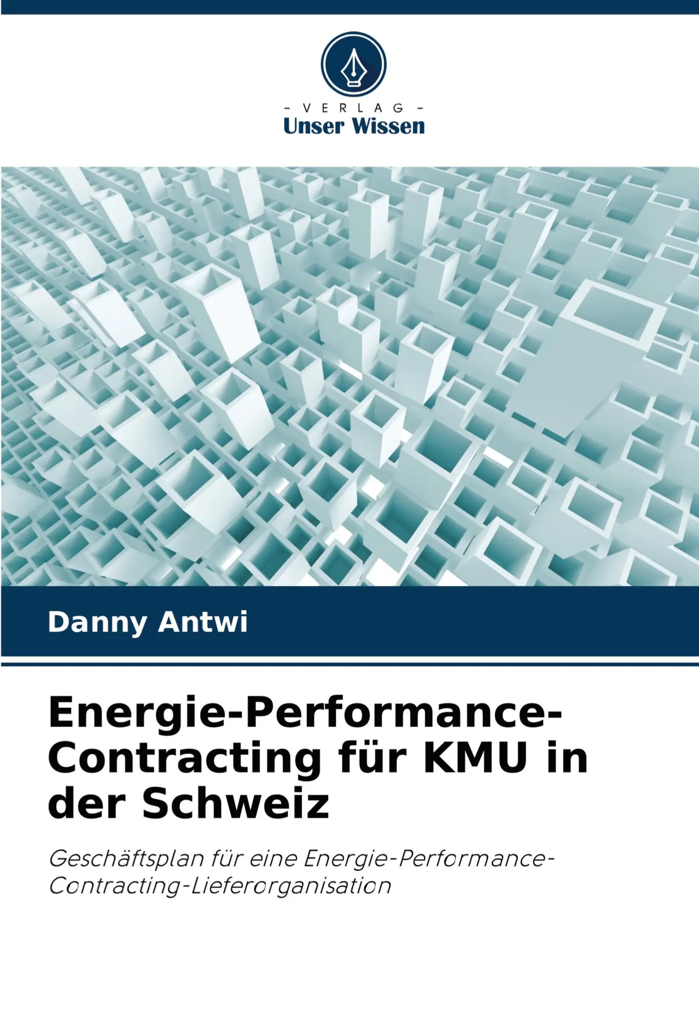 Cover: 9786208603304 | Energie-Performance-Contracting für KMU in der Schweiz | Danny Antwi