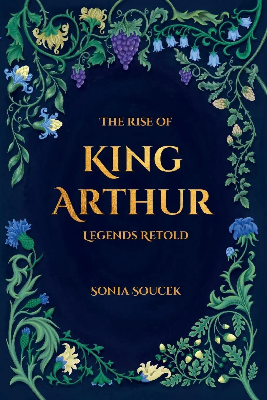 Cover: 9788011083304 | The Rise of King Arthur | Legends Retold | Sonia Soucek | Taschenbuch