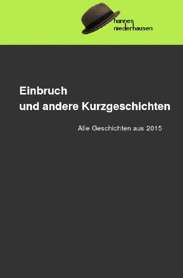 Cover: 9783737583404 | Einbruch und andere Kurzgeschichten | Alle Kurzgeschichten aus 2015