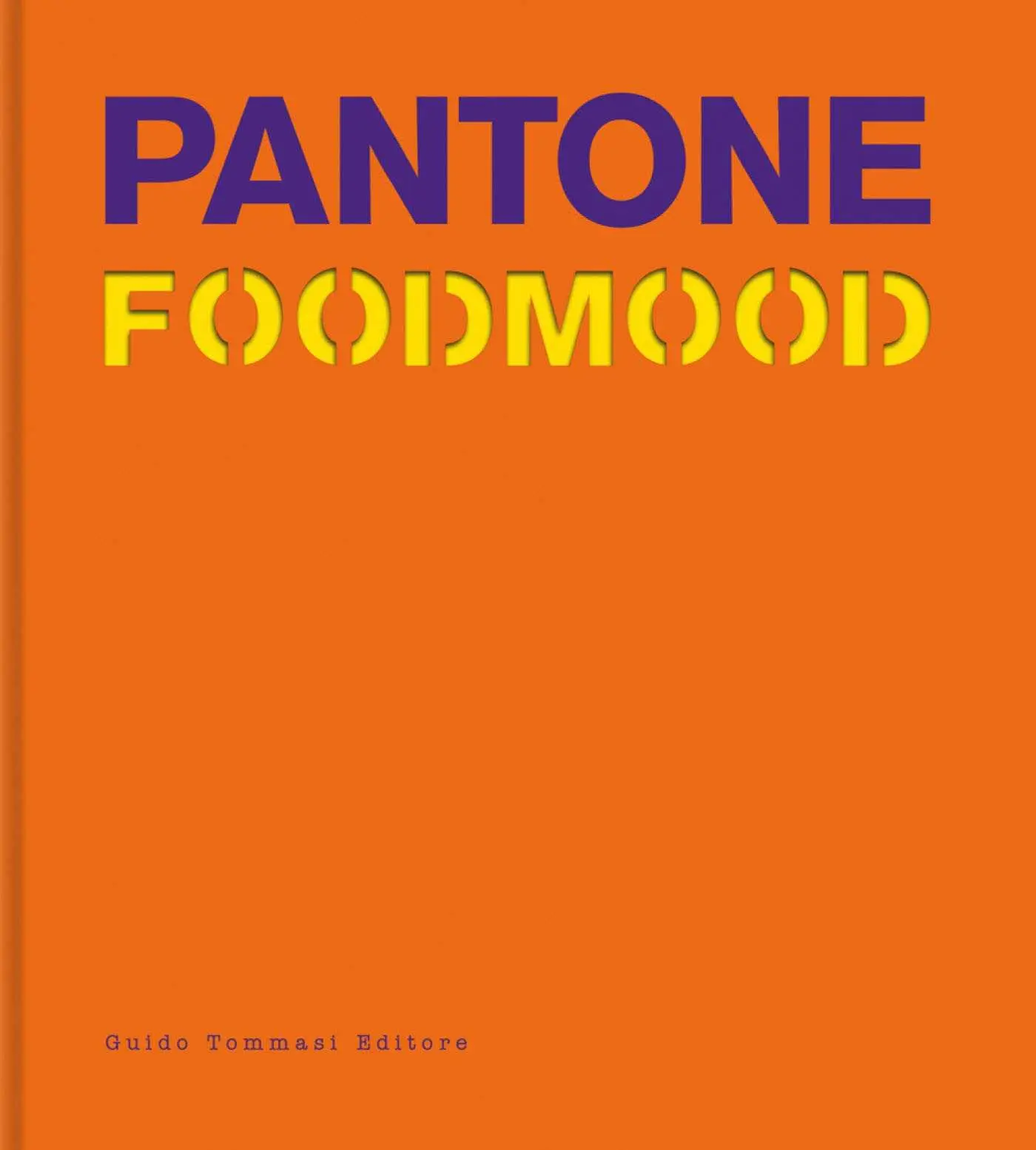 Cover: 9788867533404 | Pantone Foodmood | Guido Tommasi Editore | Buch | Gebunden | Englisch