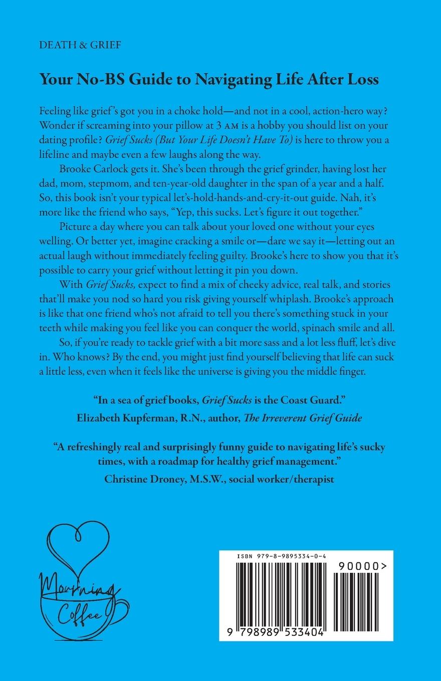 Rückseite: 9798989533404 | Grief Sucks | (But Your Life Doesn't Have To) | Brooke Carlock | Buch